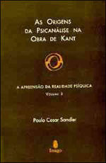 As Origens da PsicanáLise na Obra de Kant - Vol. 3