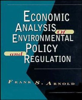 Capa do livro Economic Analysis Of Environmental Policy And Regulation de Frank S. Arnold