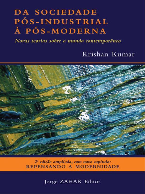 Da Sociedade PóS-Industrial à PóS-Moderna