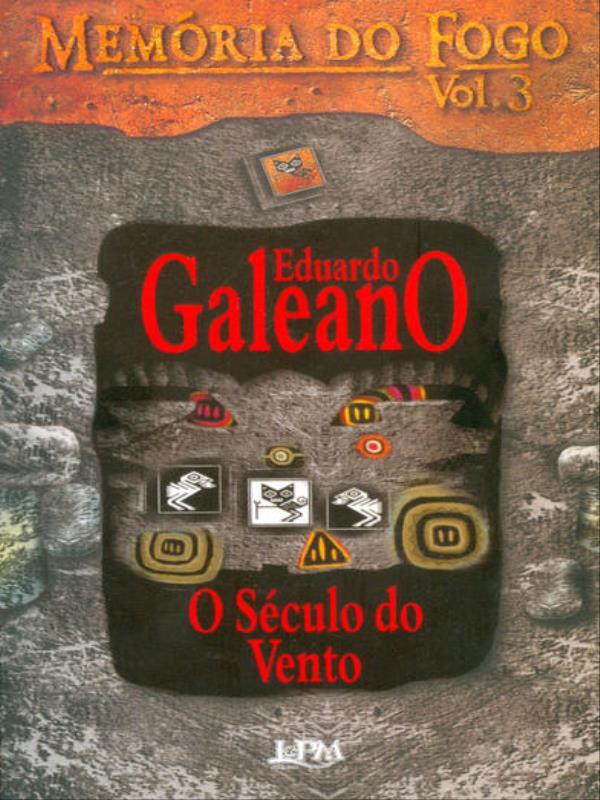 MemóRia de Fogo, Volume 3 - o SéCulo do Vento - Vol. 3