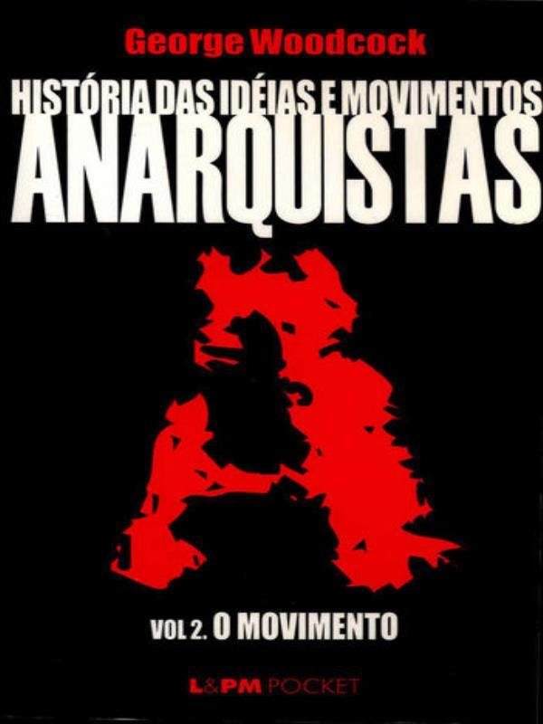 HistóRia das Ideias e Movimentos Anarquistas - Vol. Ii - o Movimento - Vol. 274