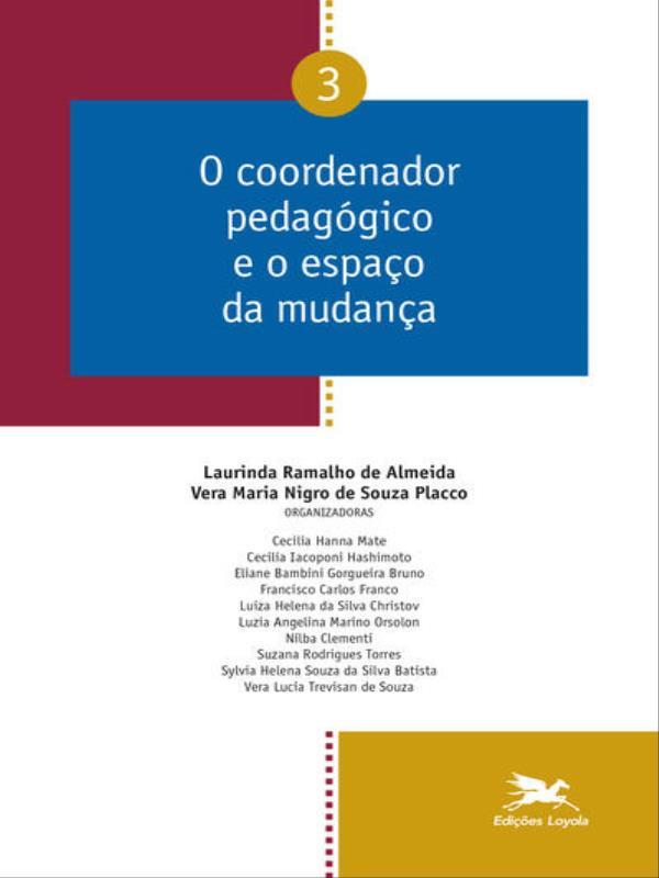 O Coordenador PedagóGico e o Espaço da Mudança - Vol. 03 - Vol. 3