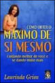 Como Obter o MáXimo de Si Mesmo