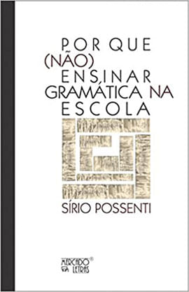 Por Que (Não) Ensinar GramáTica na Escola