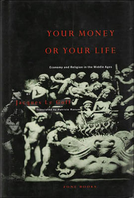 Your Money Or Your Life - Economy And Religion In The Middle Ages