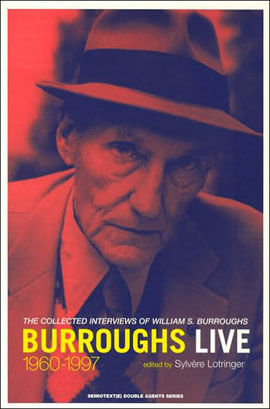 Burroughs Live - The Collected Interviews Of William S. Burroughs, 1960-1997