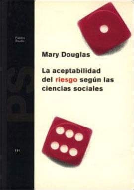 Aceptabilidad Del Riesgo Segun Las Ciencias Sociales, La