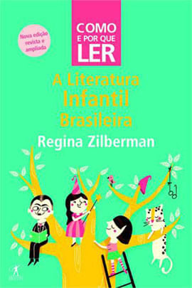 Como e por Que Ler a Literatura Infantil Brasileira