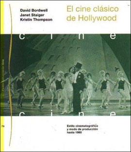 Cine Clasico de Hollywood, El - Estilo Cinematografico Y Modo de Produccion Hasta 1960