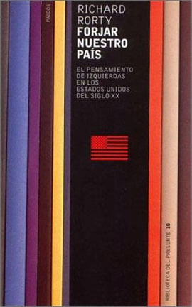 Forjar Nuestro Pais - El Pensamiento de Izquierdas En Los Estados Unidos Del Siglo Xx