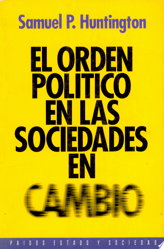 Orden Politico En Las Sociedades En Cambio, El
