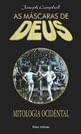 As MáScaras de Deus - Volume 3 - Mitologia Ocidental