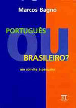 PortuguêS ou Brasileiro? um Convite à Pesquisa
