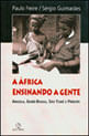 Africa Ensinando a Gente, a - Angola, Guine-Bissau, Sao Tome e Principe