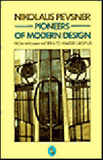 Pioneers Of Modern Design - From William Morris To Walter Gropius