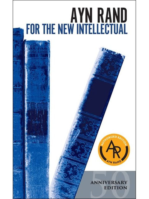 For The New Intellectual - The Philosophy Of Ayn Rand