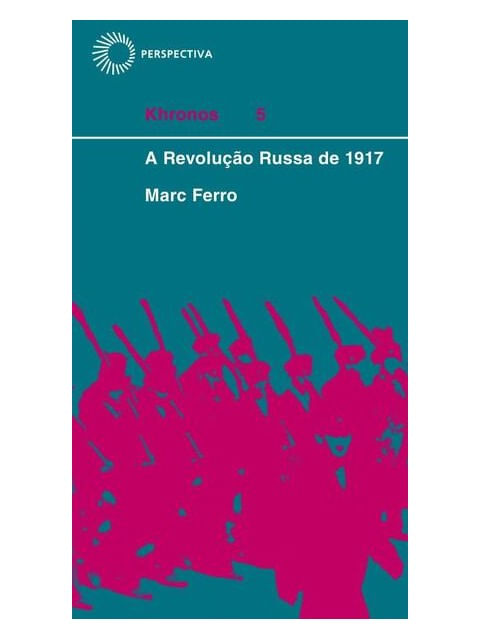 A Revolução Russa de 1917 - Vol. 5