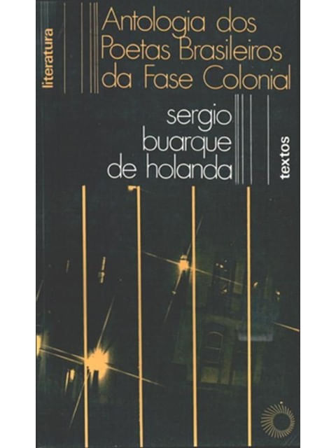Antologia dos Poetas Brasileiros da Fase Colonial