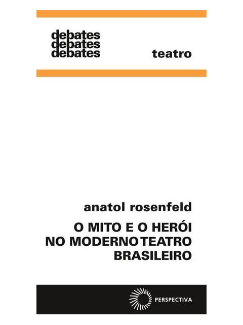 Mito e o HeróI no Moderno Teatro Brasil