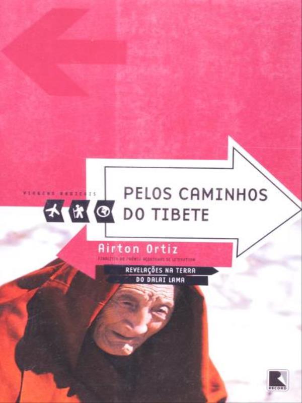 Pelos Caminhos do Tibete (Coleção Viagens Radicais)