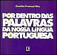 Por Dentro das Palavras da Nossa LíNgua Portuguesa
