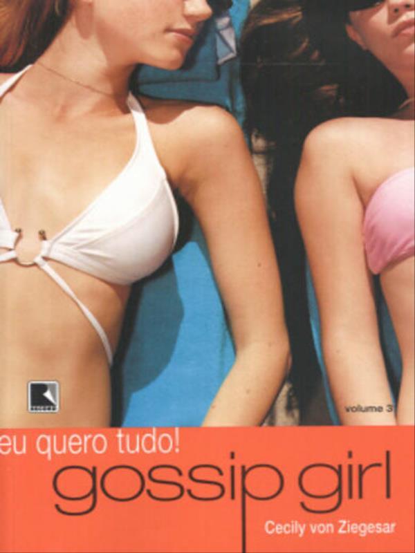 Gossip Girl: Eu Quero Tudo! (Vol. 3) - Vol. 3