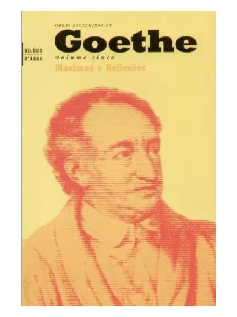 Obras Escolhidas de Goethe Vol.5 - Maximas e Reflexoes