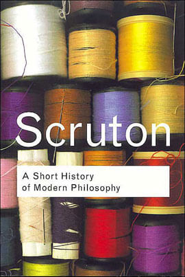 Short History Of Modern Philosophy, a - From Descartes To Wittgenstein