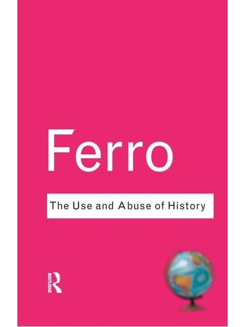 Use And Abuse Of History, The
