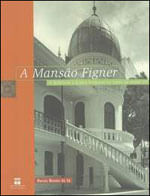 Mansão Figner - o Ecletismo e a Casa Burguesa
