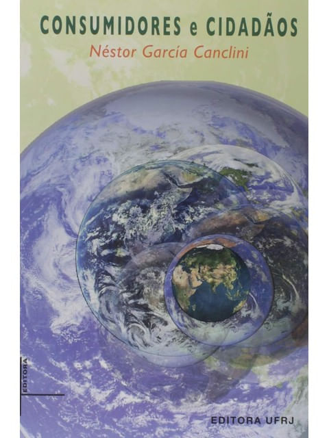 Consumidores e Cidadaos - Conflitos Multiculturais da Globalizaçao