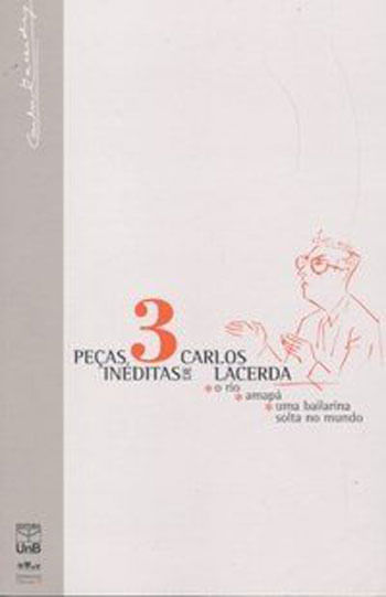 3 Peças Ineditas de Carlos Lacerda