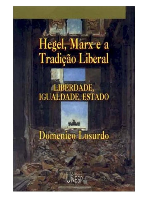 Hegel, Marx e a Tradição Liberal