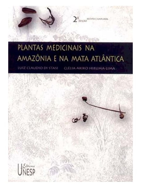 Plantas Medicinais na AmazôNia e na Mata AtlâNtica - 2ª Edição