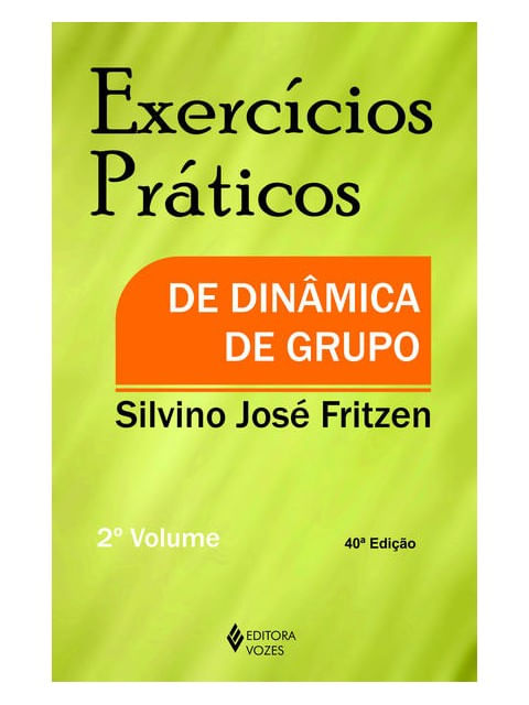 ExercíCios PráTicos de DinâMica de Grupo Vol. Ii