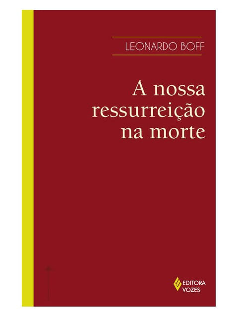 A Nossa Ressurreição na Morte