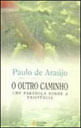 Outro Caminho, o - uma Parabola sobre a Existencia