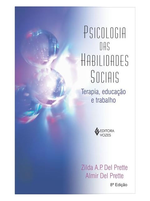 Psicologia das Habilidades Sociais: Terapia, Educação e Trabalho