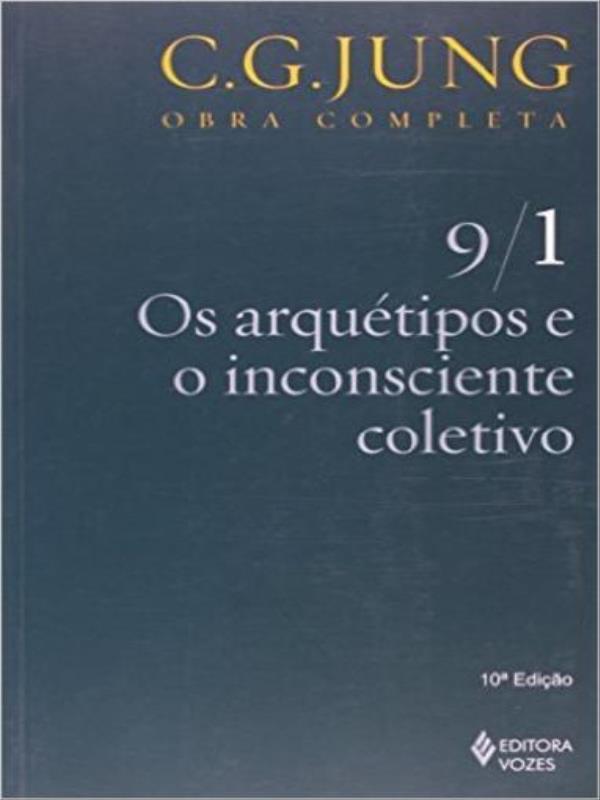 Os ArquéTipos e o Inconsciente Coletivo Vol. 9/1 - Vol. 91