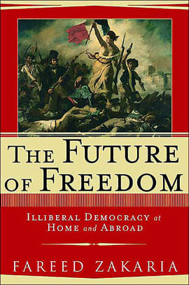 Future Of Freedom, The - Illiberal Democracy At Home And Abroad