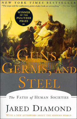 Guns, Germs And Steel - The Fates Of Human Societies