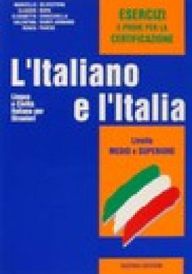 Italiano e L'Italia, L' - Esercizi Con Prove Per La Certificazione