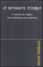 O Instante Eterno : o Retorno do TráGico nas Sociedades PóS-Modernas