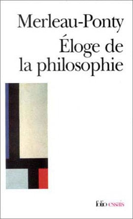 Eloge de La Philosophie Et Autres Essais