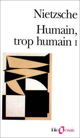 Humain, Trop Humain - Vol.1