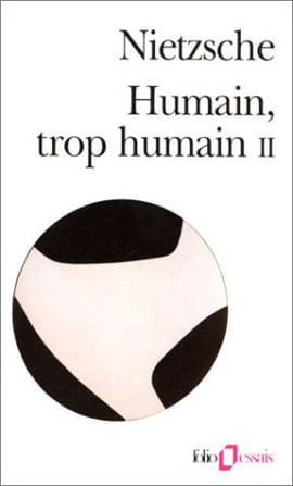 Humain, Trop Humain - Vol.2