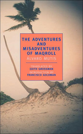 Adventures And Misadventures Of Maqroll