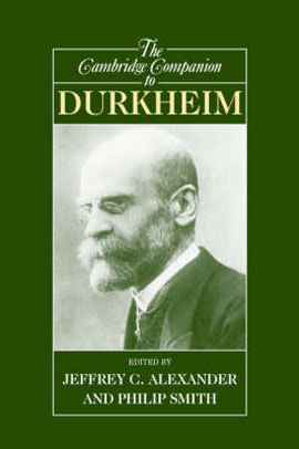 Cambridge Companion To Durkheim, The