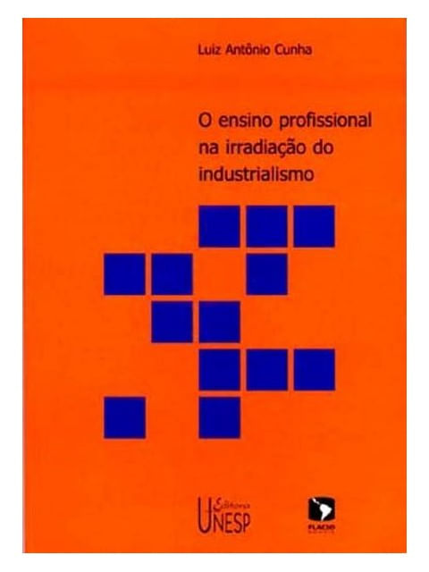 O Ensino Profissional na Irradiaçao do Industrialismo