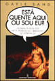 Capa do livro Esta Quente Aqui ou Sou Eu? de Gayle Sand